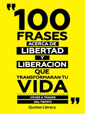 cover image of 100 Frases Acerca De Libertad Y Liberacion--Que Transformaran Tu Vida--Voces a Traves Del Tiempo